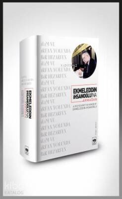 Ekmeleddin İhsanoğluna Armağan - 1