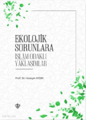 Ekolojik Sorunlara İslam Odaklı Yaklaşımlar - 2