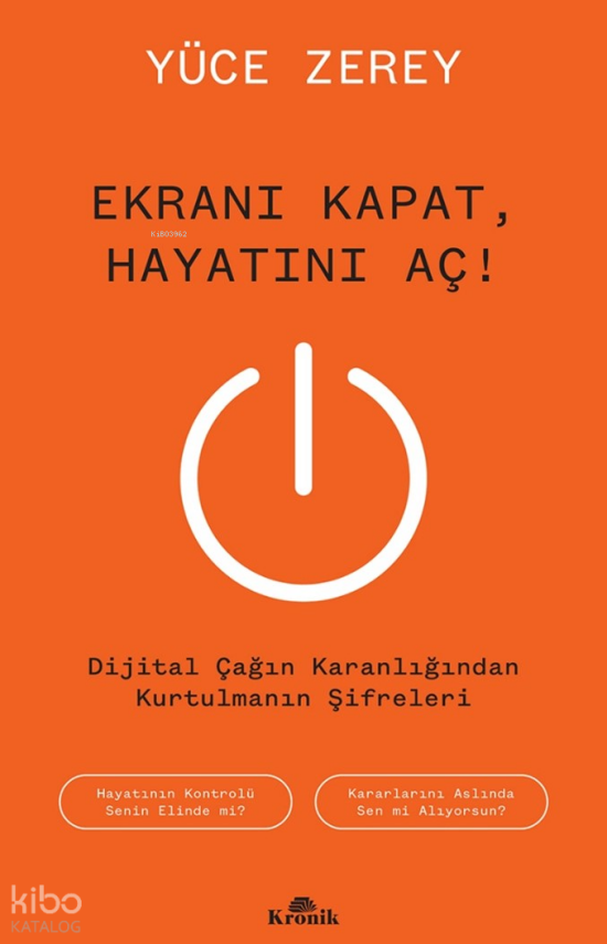 Ekranı Kapat, Hayatını Aç!Dijital Çağın Karanlığından Kurtulmanın Şifreleri - 1