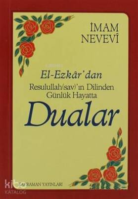 El-Ezkardan Resulullah (sav)ın Dilinden Günlük Hayatta Dualar - 1