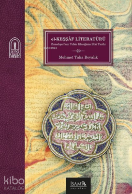 El Keşşaf Literatürü Bir Tefsir Klasiğinin Etki Tarihi - 2