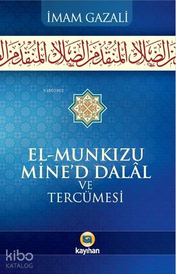 El-Munkızu Mined Dalâl ve Tercümesi Dalaletten Hidayete - 1