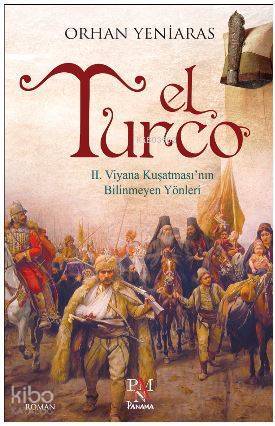 El Turco II. Viyana Kuşatmasının Bilinmeyen Yönleri - 1