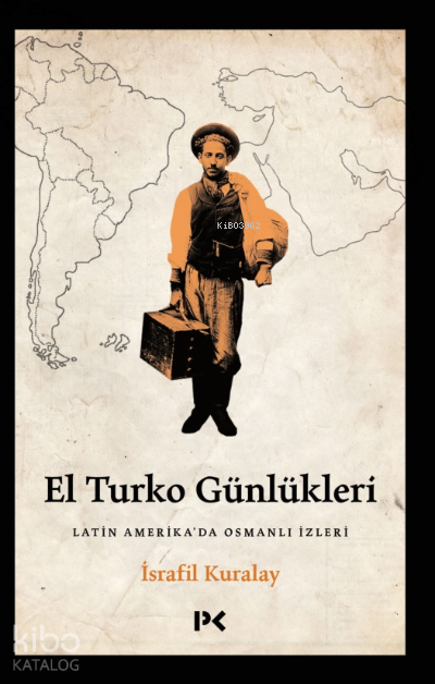 El Turko Günlükleri - Latin Amerika’da Osmanlı İzleri - 2
