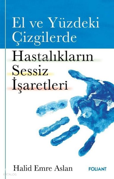 El ve Yüzdeki Çizgilerde Hastalıkların Sessiz İşaretleri - 2