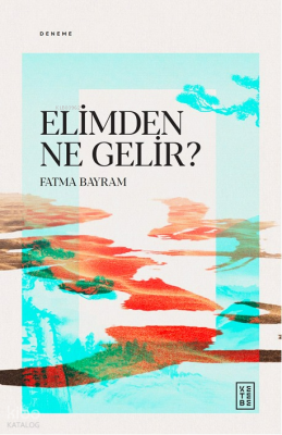 Elimden Ne Gelir ? - 1