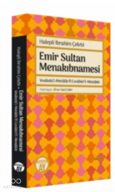 Emir Sultan MenakıbnamesiVesîletü’l-Metâlib fî Cevâhiri’l-Menâkıb - 1