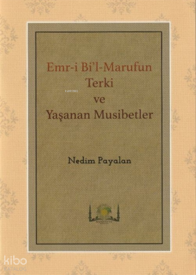 Emr-i Bil-Marufun Terki ve Yaşanan Musibetler - 1