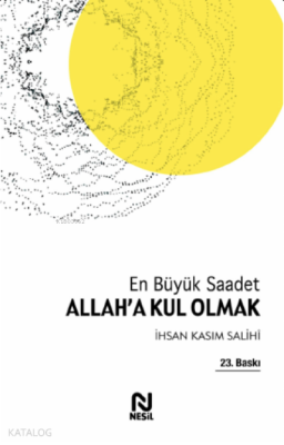 En Büyük Saadet Allaha Kul Olmak - 1