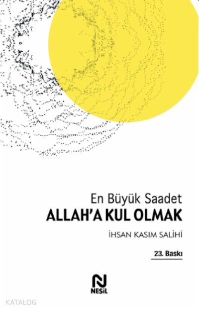 En Büyük Saadet Allaha Kul Olmak - 1