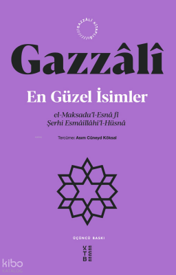 En Güzel İsimlerel-Maksadu’l-Esnâ fî Şerhi Esmâillâhi’l-Hüsnâ - 1