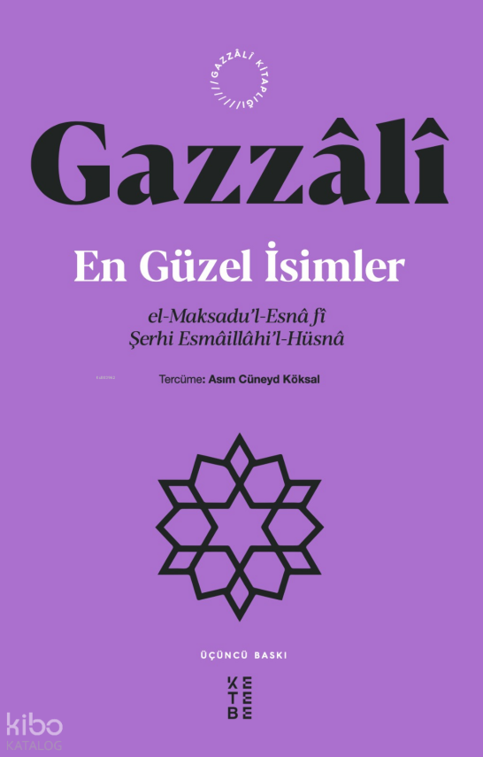 En Güzel İsimlerel-Maksadu’l-Esnâ fî Şerhi Esmâillâhi’l-Hüsnâ - 1
