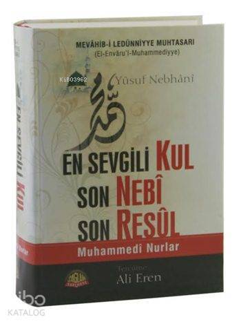 En Sevgili Kul Son Nebi Son Resul (Mevahib-i Ledünniyye Muhtasarı) Muhamedi Nurlar - 2
