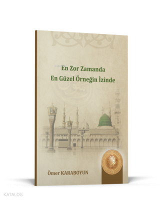 En Zor Zamanda En Güzel Örneğin İzinde - 1
