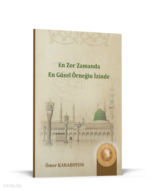 En Zor Zamanda En Güzel Örneğin İzinde - 1