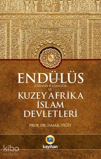Endülüs (Gırnata Sultanlığı) ve Kuzey Afrika İslam Devletleri - 2