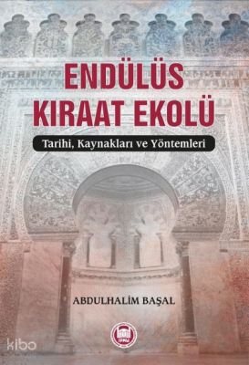 Endülüs Kıraat EkolüTarihi, Kaynakları ve Yöntemleri - 1