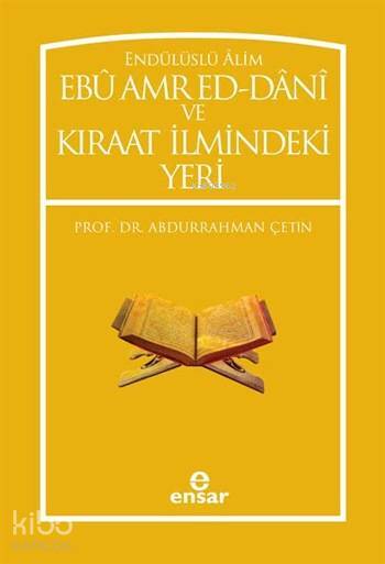 Endülüslü Âlim Ebû Amr Ed-Dânî ve Kıraat İlmindeki Yeri - 1