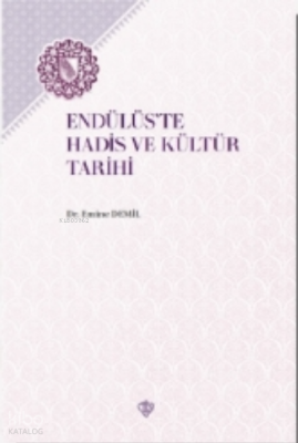 Endülüs’te Hadis ve Kültür Tarihi - 2