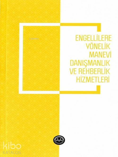 Engellilere Yönelik Manevi Danışmanlık ve Rehberlik Hizmetleri - 2