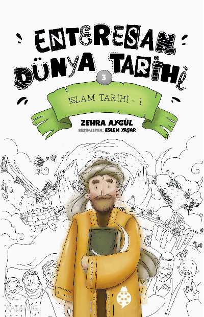 Enteresan Dünya Tarihi-3 İslam Tarihi-1 - 1