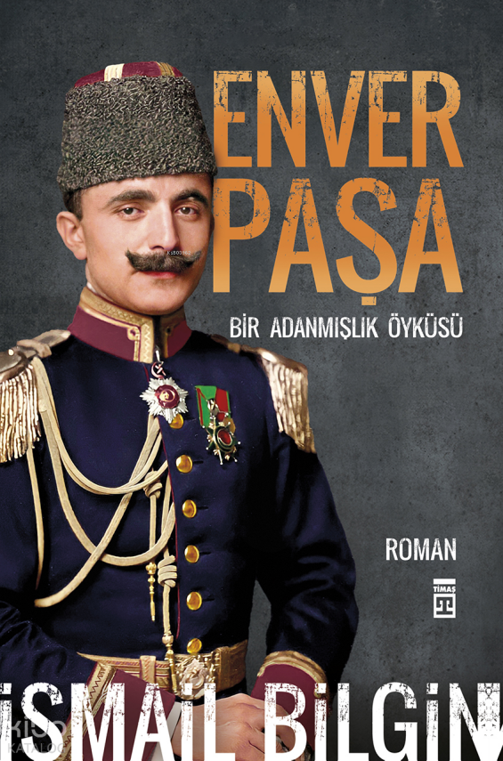 Enver PaşaBir Adanmış Öyküsü - 2