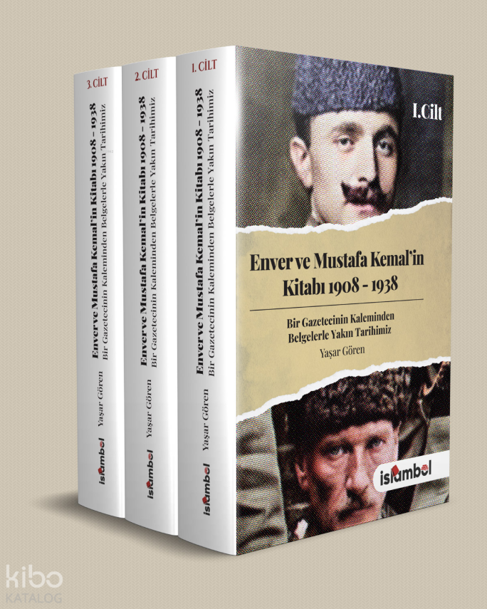 Enver ve Mustafa Kemal’in Kitabı 1908-1938 (3 Cilt Takım) - 1