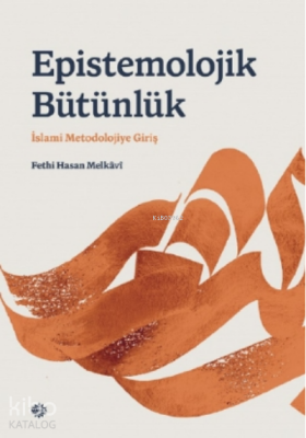 Epı̇stemolojı̇k Bütünlükİslami Metodolojiye Giriş - 1