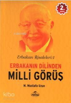 Erbakanın Dilinden Milli Görüş Erbakan Risaleleri 1 - 1