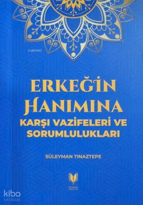 Erkeğin Hanımına Karşı Vazifeleri ve Sorumlulukları - 1
