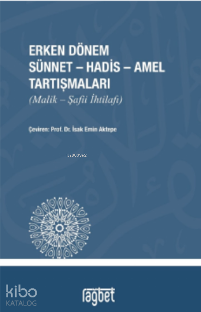 Erken Dönem Sünnet- Hadis-Amel Tartışmaları (Malik- Şafii İhtilafı) - 2