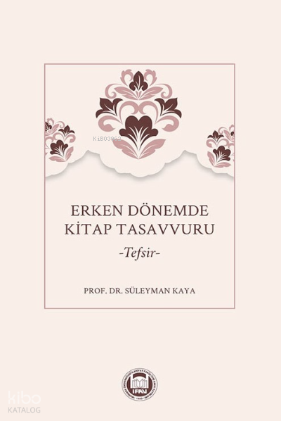 Erken Dönemde Kitap Tasavvuru –Tefsir– - 1