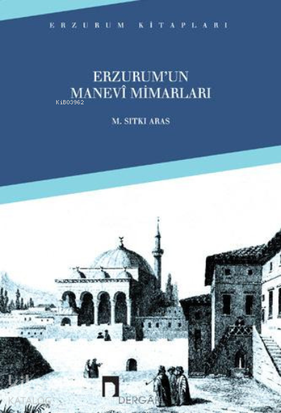 Erzurum´un Manevi Mimarları - 2