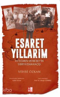 Esaret Yıllarım Asteğmen Vehbi Beyin Sibiryadan Kaçışı - Babıali Kültür Yayıncılığı (1)