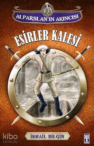 Esirler Kalesi Alparslanın Akıncısı - 1
