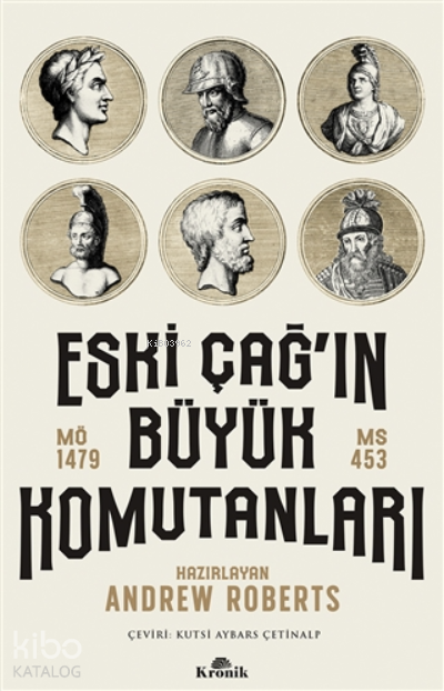 Eski Çağın Büyük KomutanlarıMÖ 1479 - MS 453 - 1