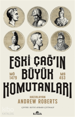 Eski Çağın Büyük KomutanlarıMÖ 1479 - MS 453 - Kronik Kitap (1)
