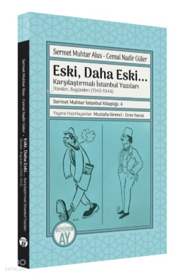 Eski, Daha Eski...-Karşılaştırmalı İstanbul Yazıları- Dünden, Bugünden (1943-1944) - 2
