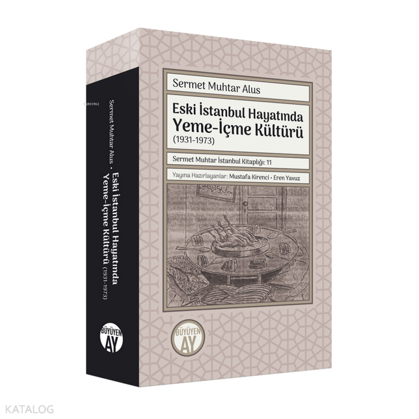Eski İstanbul Hayatında Yeme-İçme Kültürü (1931-1973)Sermet Muhtar İstanbul Kitaplığı 11 - 1