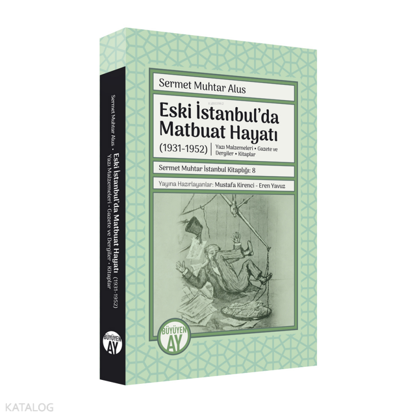 Eski İstanbul’da Matbuat Hayatı (1931-1950)Yazı Malzemeleri - Gazete ve Dergiler - Kitaplar - 1