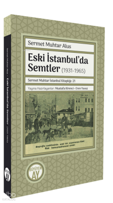 Eski İstanbul’da Semtler (1931-1965)Sermet Muhtar İstanbul Kitaplığı 21 - 1
