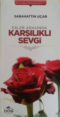 Eşler Arasında Karşılıklı Sevgi Ömür Boyu Mutluluk Serisi 1 - 2