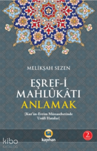 Eşref-i Mahlukatı Anlamak Kuran-Evrim Münasebetinde Usuli Hatalar - 1
