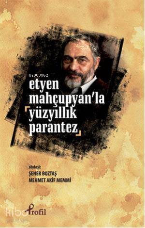 Etyen Mahçuplayanla Yüzyıllık Parantez - 1