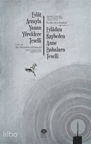Evlat Acısıyla Yanan Yüreklere Teselli (Berdül-Ekbadʻınde Fakdil-Evlad) Evladını Kaybeden Anne Babalara Teselli (Tesliyetü Nüfüsin-Nisa ver-Rical ʻınde Fakd - 1