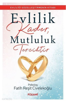 Evlilik Kader, Mutluluk Tercihtir Evliliği Güzelleştirmenin Kitabı - 1