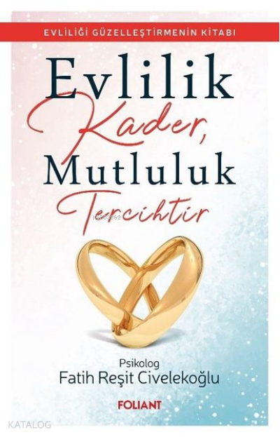 Evlilik Kader, Mutluluk Tercihtir Evliliği Güzelleştirmenin Kitabı - 1
