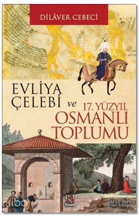 Evliya Çelebi ve 17. Yüzyıl Osmanlı Toplumu - 1
