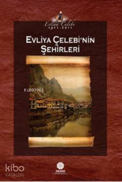 Evliya Çelebinin Şehirleri - 1