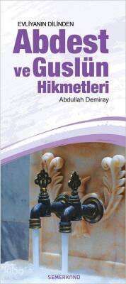 Evliyanın Dilinden Abdest ve Guslün Hikmetleri - Semerkand Yayınları